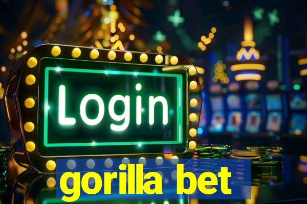 gorilla bet